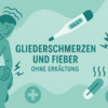 Gliederschmerzen und Fieber ohne Erkältung was tun